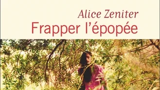 Frapper l'épopée, de Alice Zeniter